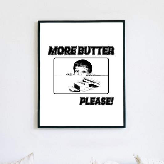 “More Butter Please” Poster Print